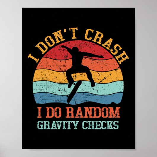 Poster I Don't Crash Do Random Gravity Checks Funny Skate (Devant)