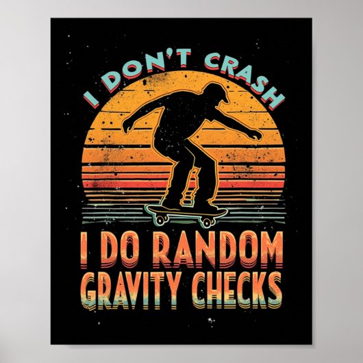 Poster I Don't Crash I Do Random Gravity Checks Skateboar (Devant)