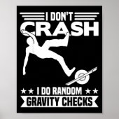 Poster I Don't Crash I Do Random Onewheel Gravity Checks (Devant)