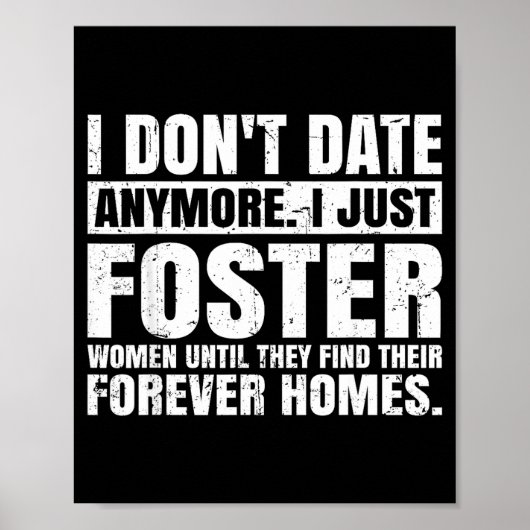 Poster I Don't Date Anymore I Just Foster Women Funny Sin (Devant)