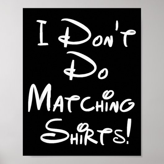 Poster I Dont Do Matching Shirts Funny Couples  (Devant)