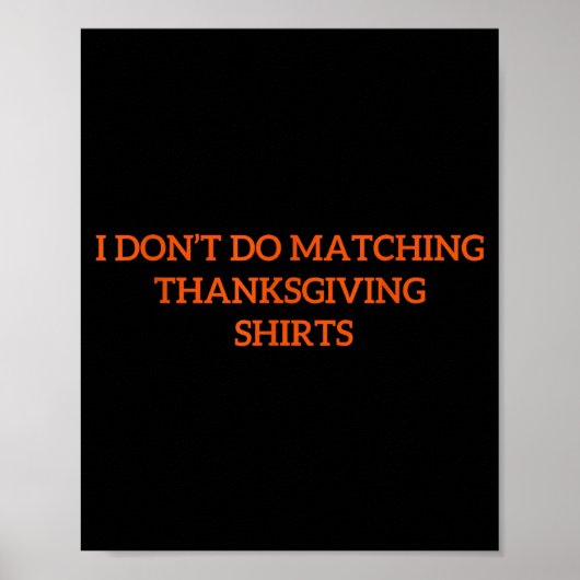 Poster I Don't Do Matching Thanksgiving Shirt Funny Match (Devant)
