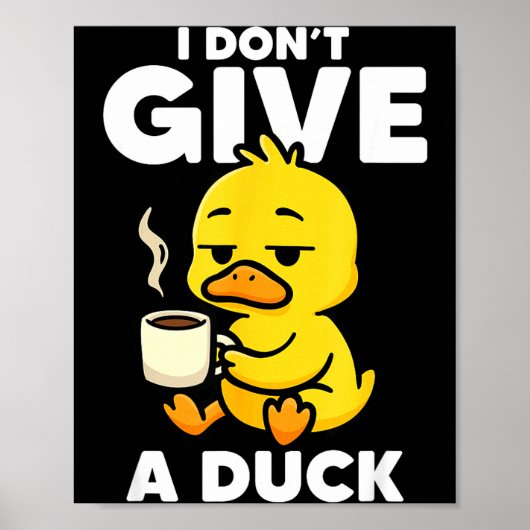 Poster I Don't Give A Duck Lover Funny Duck Owner Rude I  (Devant)