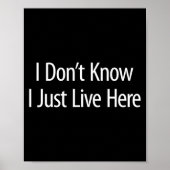 Poster I Don't Know - I Just Live Here -  (Devant)
