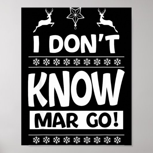 Poster I Don't Know-margo Ugly Sweater Funny Christmas Fo (Devant)