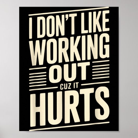 Poster I Dont Like Working Out Cuz It Hurts (Devant)
