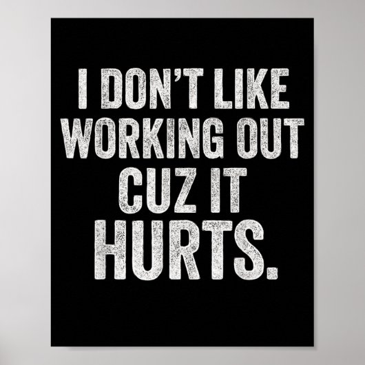 Poster I Dont Like Working Out Cuz It Hurts Funny Workout (Devant)