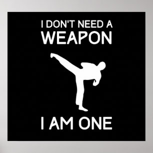 Poster I Dont Need a Weapon