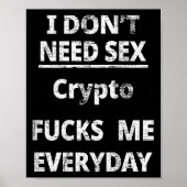 Poster I Don't Need Crypto Fors Me Everyday Funny Sarcasm (Devant)
