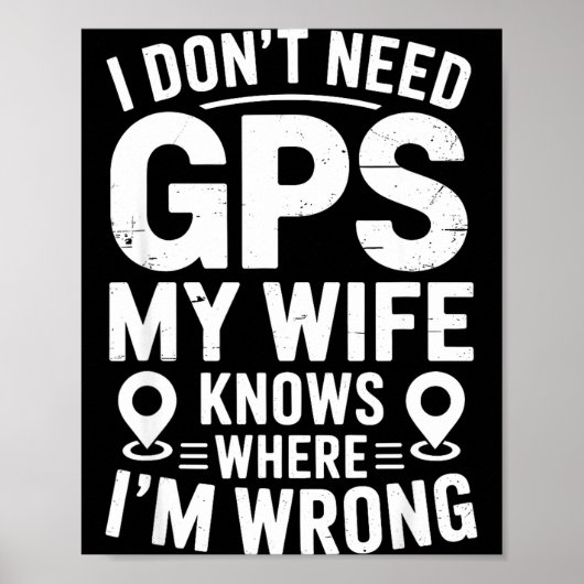 Poster I Don't Need Gps My Wife Knows Father Husband Funn (Devant)