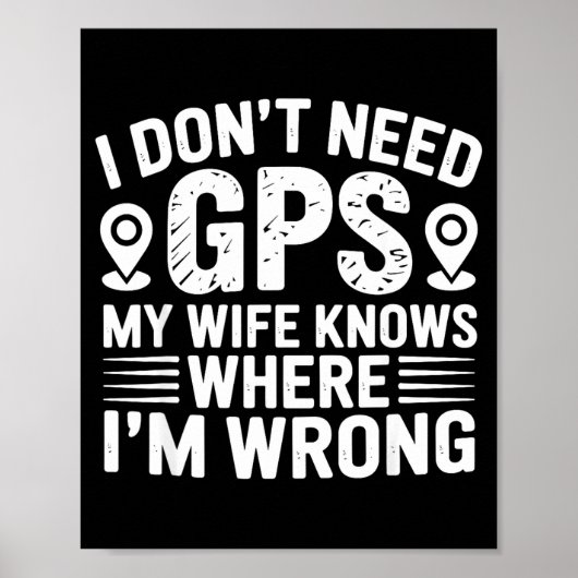 Poster I Don't Need Gps My Wife Knows Father Husband Funn (Devant)