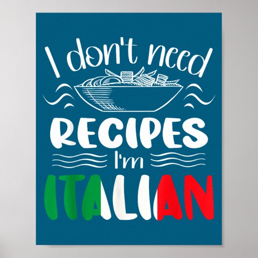 Poster I Don't Need Recipes I'm Italian (Devant)