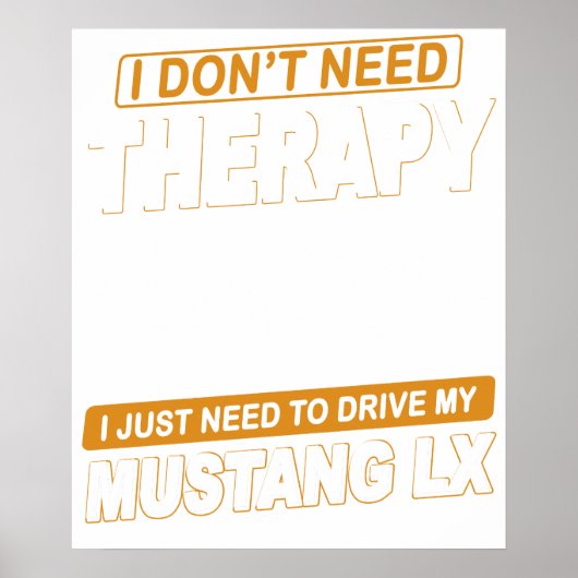 Poster I DON'T NEED THERAPY Ford Mustang 1993 Lx 3 (Devant)