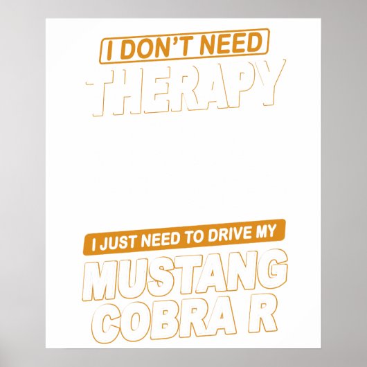 Poster I DON'T NEED THERAPY Ford Mustang 2000 Svt Cobra R (Devant)