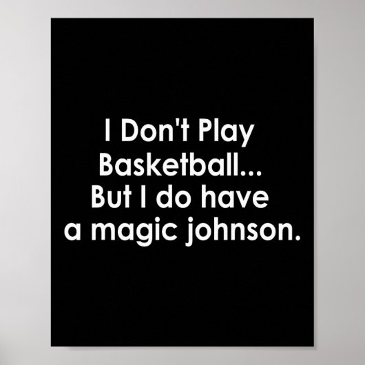 Poster I Don't Play Sketll But I Do Have A Magic Johnson  (Devant)