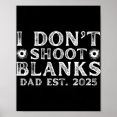 Poster I Dont Shoot Blanks Dad Est 2025 Gender Reveal Fun (Devant)