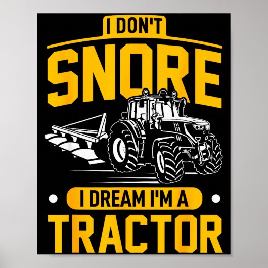 Poster I Don't Snore I Dream I'm A Tractor - Funny Farmer (Devant)