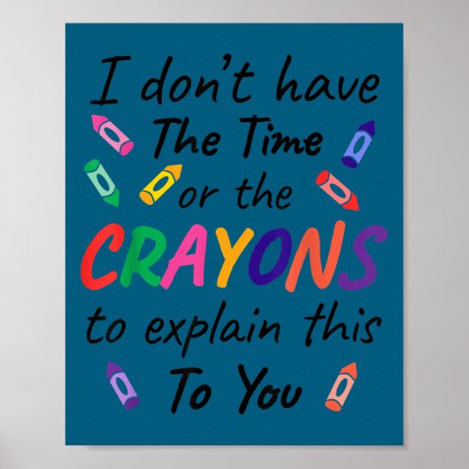 Poster I don't time crayons explain this you Illustration (Devant)