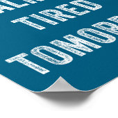 Poster I Feel Like I'm Already Tired Tomorrow Funny Sarca (Coin)