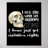 Poster I Feel Like Work Got Custody Of Me Men Women (Devant)