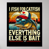 Poster I Fish For Catfish Everything Else Is Byit Catfish (Devant)