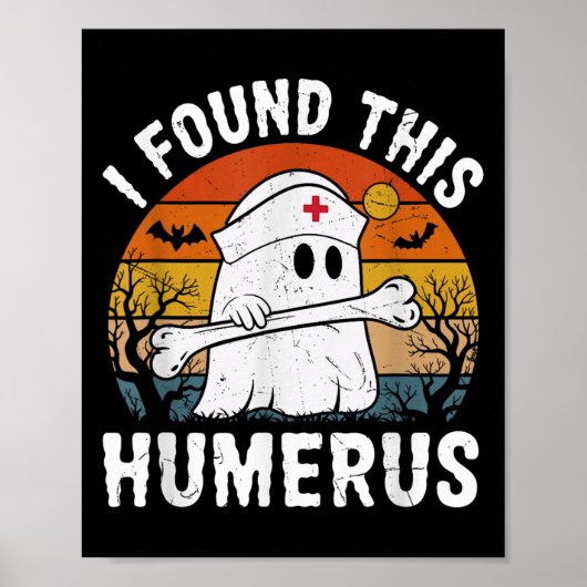 Poster I Found This Humerus Funny Ghost Nurse Halloween (Devant)