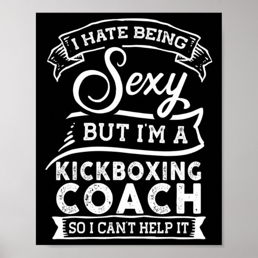 Poster I Hate Being Y But I'm A Kickboxing Coach  (Devant)