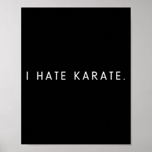 Poster I Hate Karate - Minimalist Funny Hater Saying (Devant)