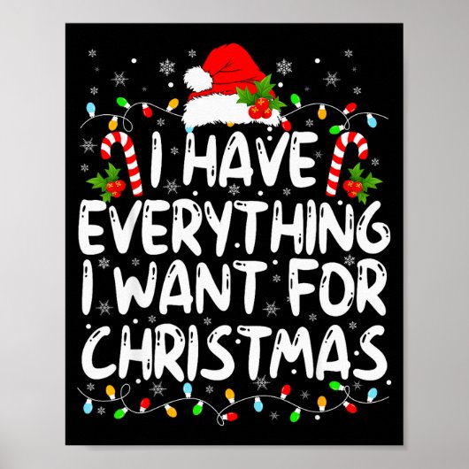 Poster I Have Everything I Want For Christmas Its Me I'm (Devant)