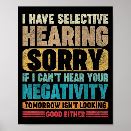 Poster I Have Selective Hearing I Can't Hear Your Negativ (Devant)