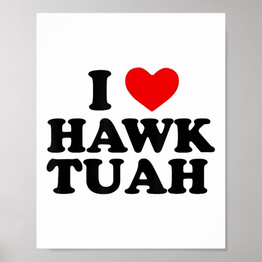 Poster I Heart Love Hawk Tuah _1 (Devant)