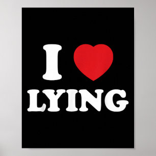 Poster I Heart Lying_ Exposé ironique Citation Humour nar