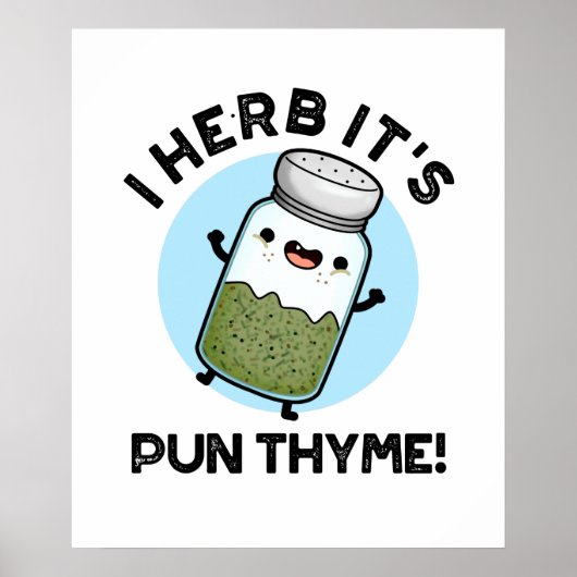Poster I Herb It's Pun Thyme Funny Food Herb Pun (Devant)