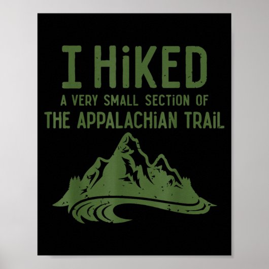 Poster I Hiked A Very Small Section Of The Appalachian Tr (Devant)