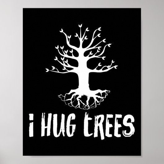 Poster I Hug Trees Tree Hugger écologiste Cadeau (Devant)