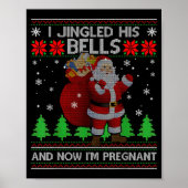 Poster I Jingled His Bells And Now I'm Pregnant Ugly Xmas (Devant)
