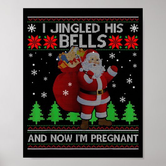 Poster I Jingled His Bells And Now I'm Pregnant Ugly Xmas (Devant)