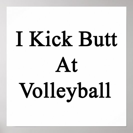 Poster I Kick Butt At Volleyball (Devant)