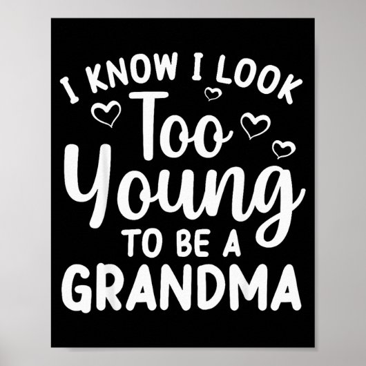 Poster I Know I Look Too Young To Be Grandma New Grandmot (Devant)