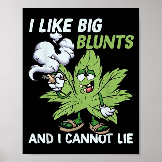 Poster I Like Big Blunts And I Cannot Lie Weed T Lovers (Devant)