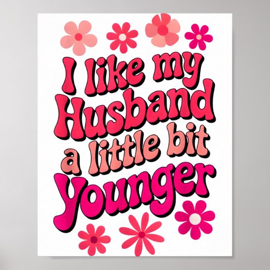 Poster I Like My Husband A Little Bit Younger Funny Husba (Devant)