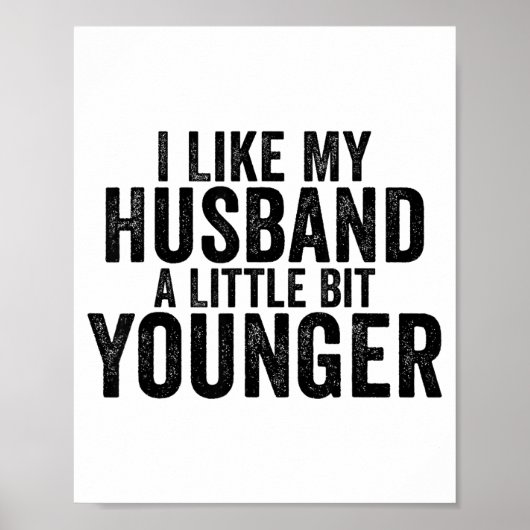 Poster I Like My Husband A Little Bit Younger Funny Husba (Devant)