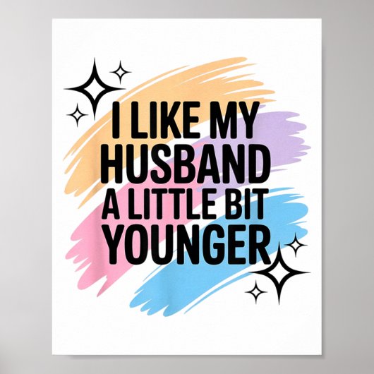 Poster I Like My Husband A Little Bit Younger Funny Sayin (Devant)