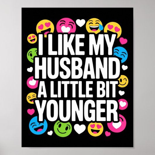Poster I Like My Husband A Little Bit Younger Funny Sayin (Devant)