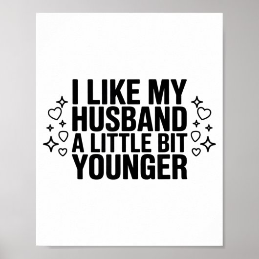 Poster I Like My Husband A Little Bit Younger Funny Sayin (Devant)