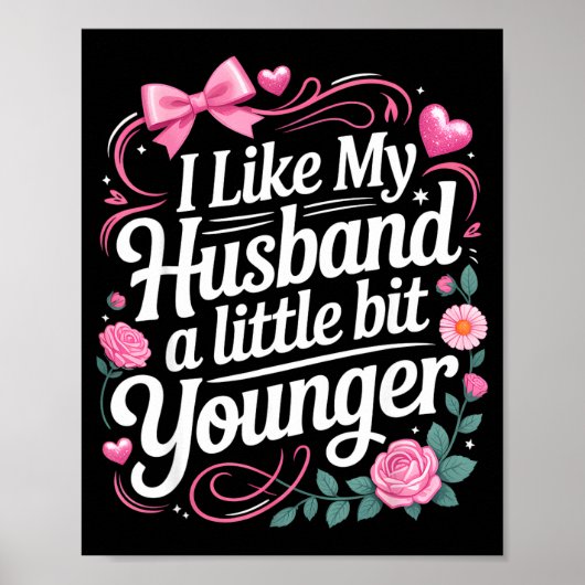 Poster I Like My Husband A Little Bit Younger Funny Sayin (Devant)