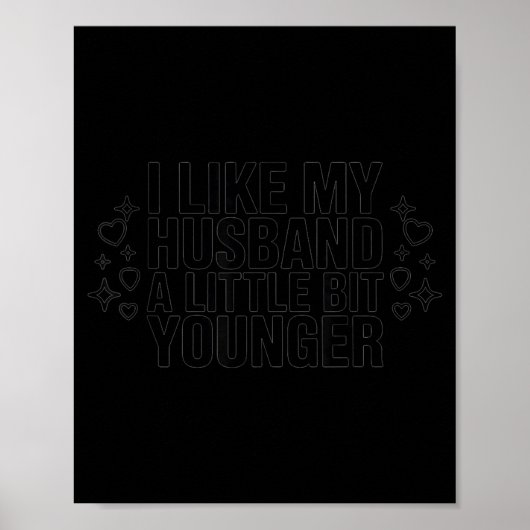 Poster I Like My Husband A Little Bit Younger Funny Sayin (Devant)