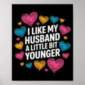 Poster I Like My Husband A Little Bit Younger Funny Sayin (Devant)