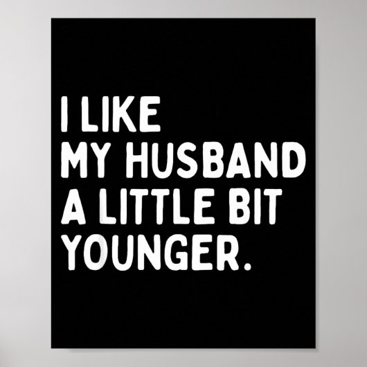 Poster I Like My Husband A Little Bit Younger Funny Wife (Devant)