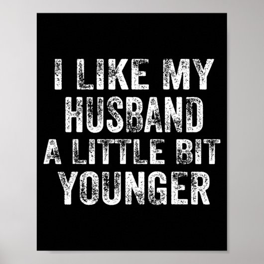Poster I Like My Husband A Little Bit Younger Joke Valent (Devant)